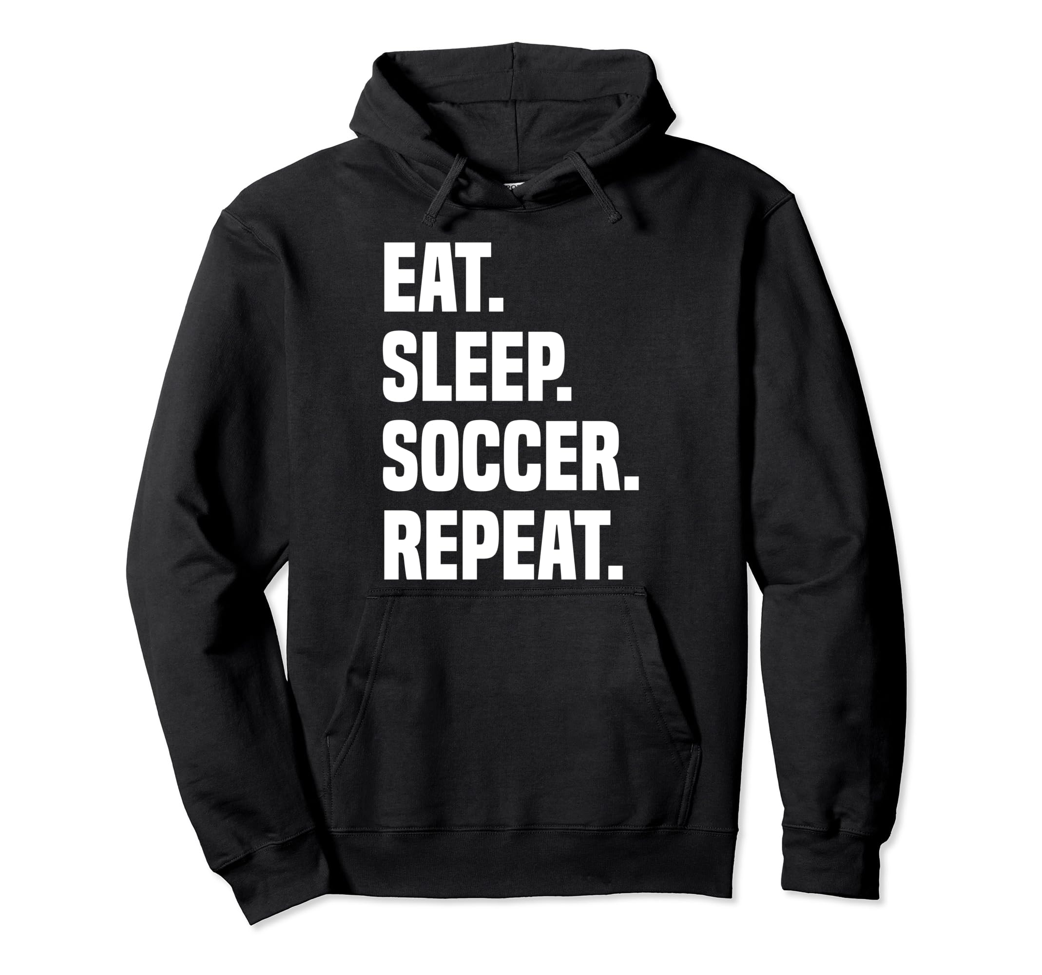 Funny Eat Sleep Soccer Repeat Soccer Hoodie - Minimalist Print Men Women - T-Shirt, Sweatshirt, Hoodie