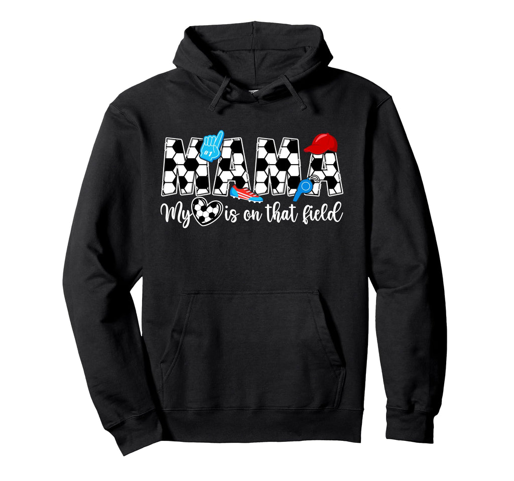 That Field Soccer Mama Soccer Mom Hoodie - Custom Art Print Men Women - T-Shirt, Sweatshirt, Hoodie