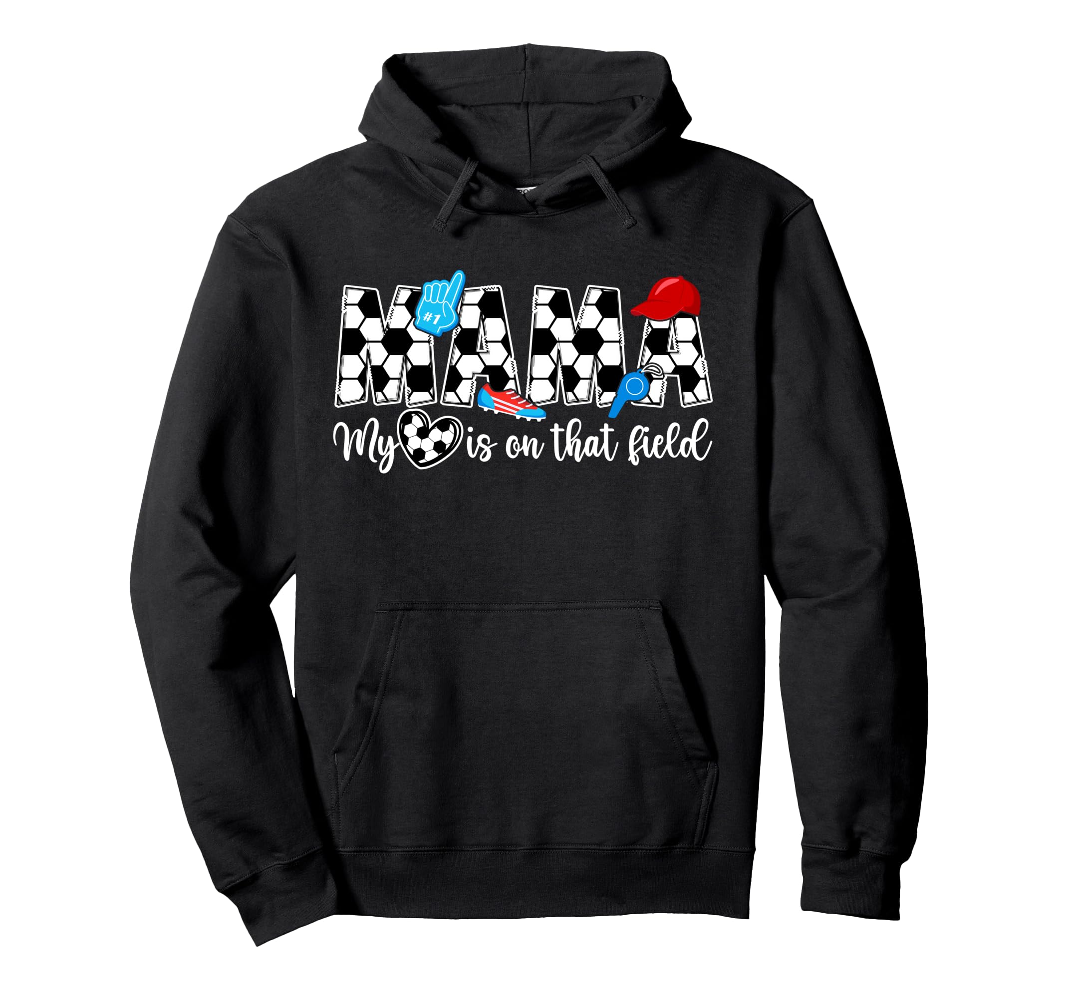 That Field Soccer Mama Soccer Mom Hoodie - Casual Everyday Wear for Adults - T-Shirt, Sweatshirt, Hoodie