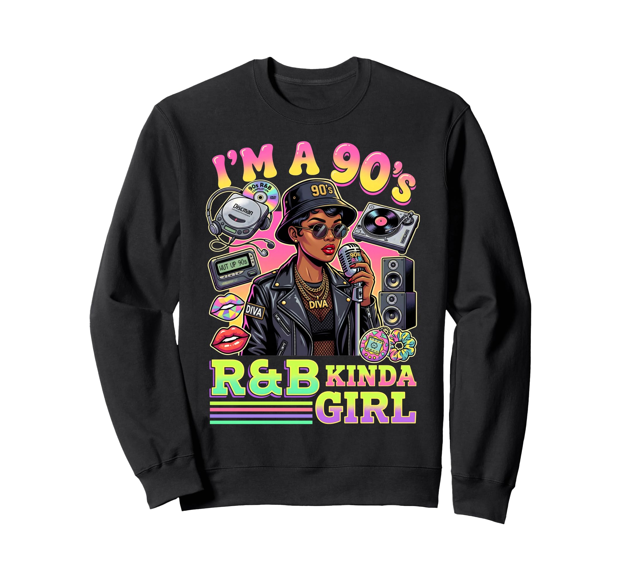 Im 90S Rnb Kinda Diva R And B Sweatshirt - Fun Novelty Design Men Women - T-Shirt, Sweatshirt, Hoodie