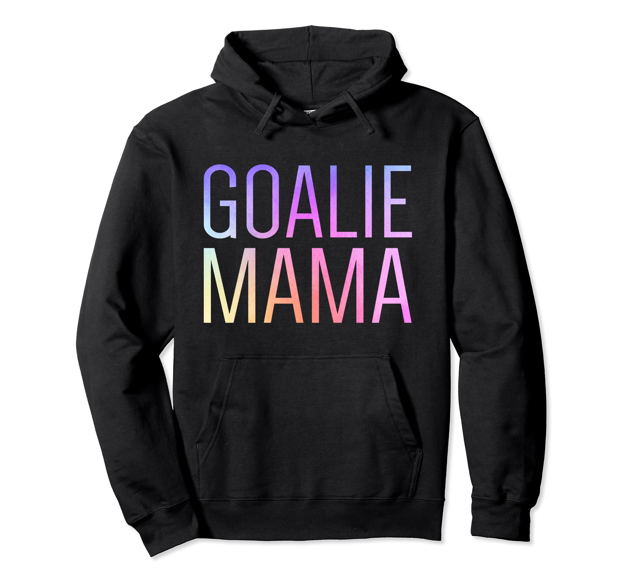 Goalie Mama Goalie Mom Lacrosse Soccer Hoodie - Novelty Apparel Unisex - T-Shirt, Sweatshirt, Hoodie