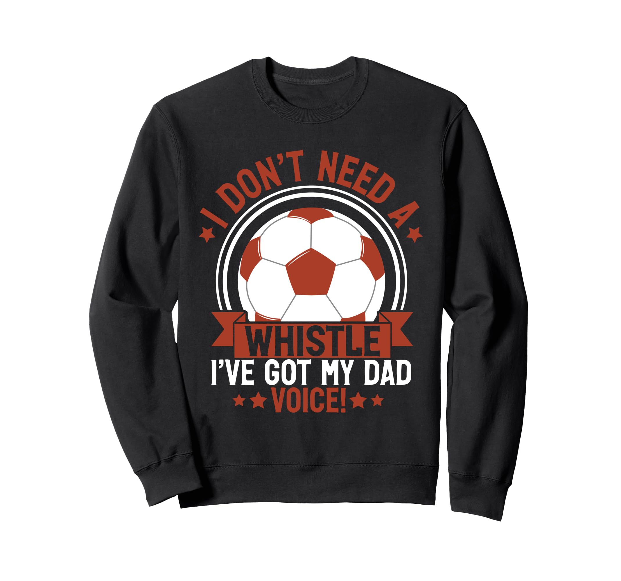 I Dont Need Whistle Ive Got My Sweatshirt - Fun Novelty Design Men Women - T-Shirt, Sweatshirt, Hoodie