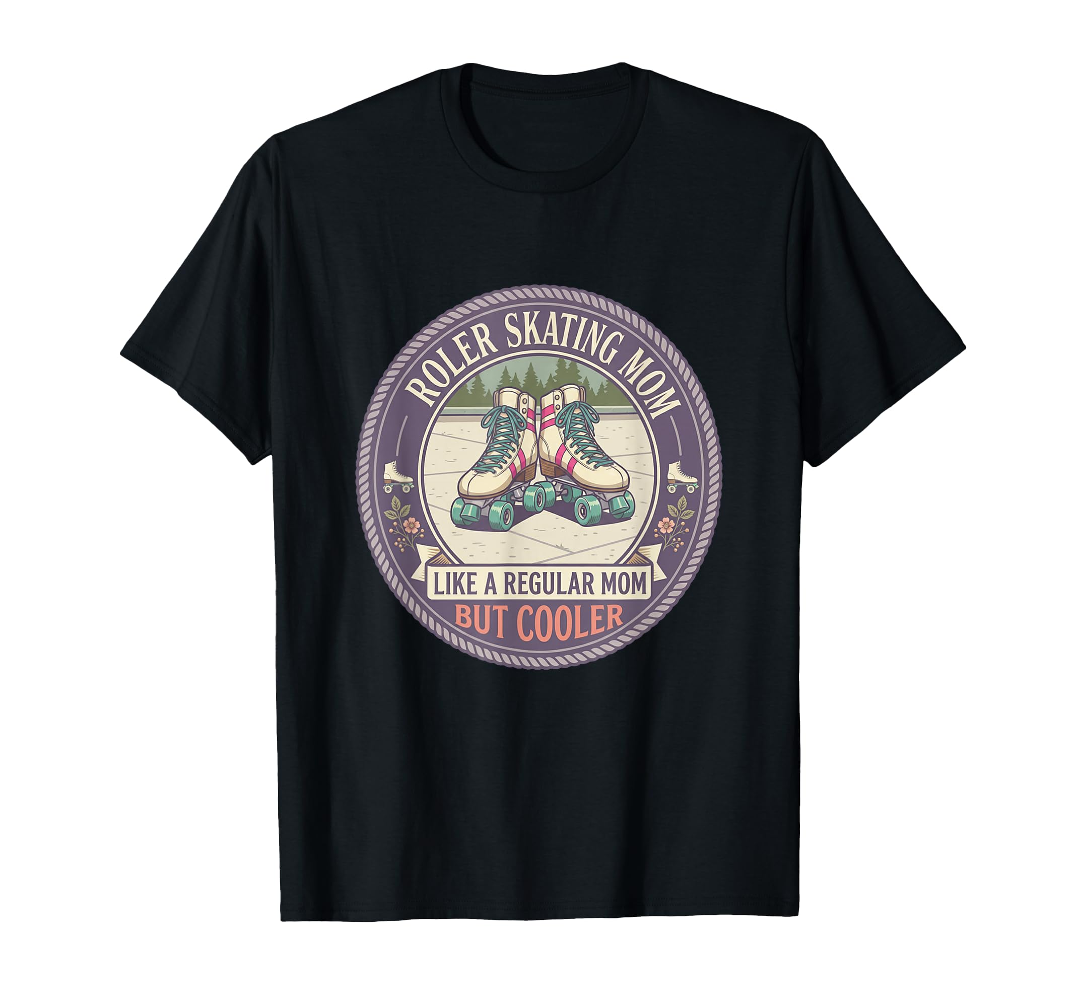 Roller Skating Mom Like Regular Mom T-Shirt - Streetwear Style Men Women - T-Shirt, Sweatshirt, Hoodie