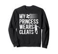 My Princess Wears Cleats Soccer Dad Sweatshirt - Custom Art Print Unisex - T-Shirt, Sweatshirt, Hoodie