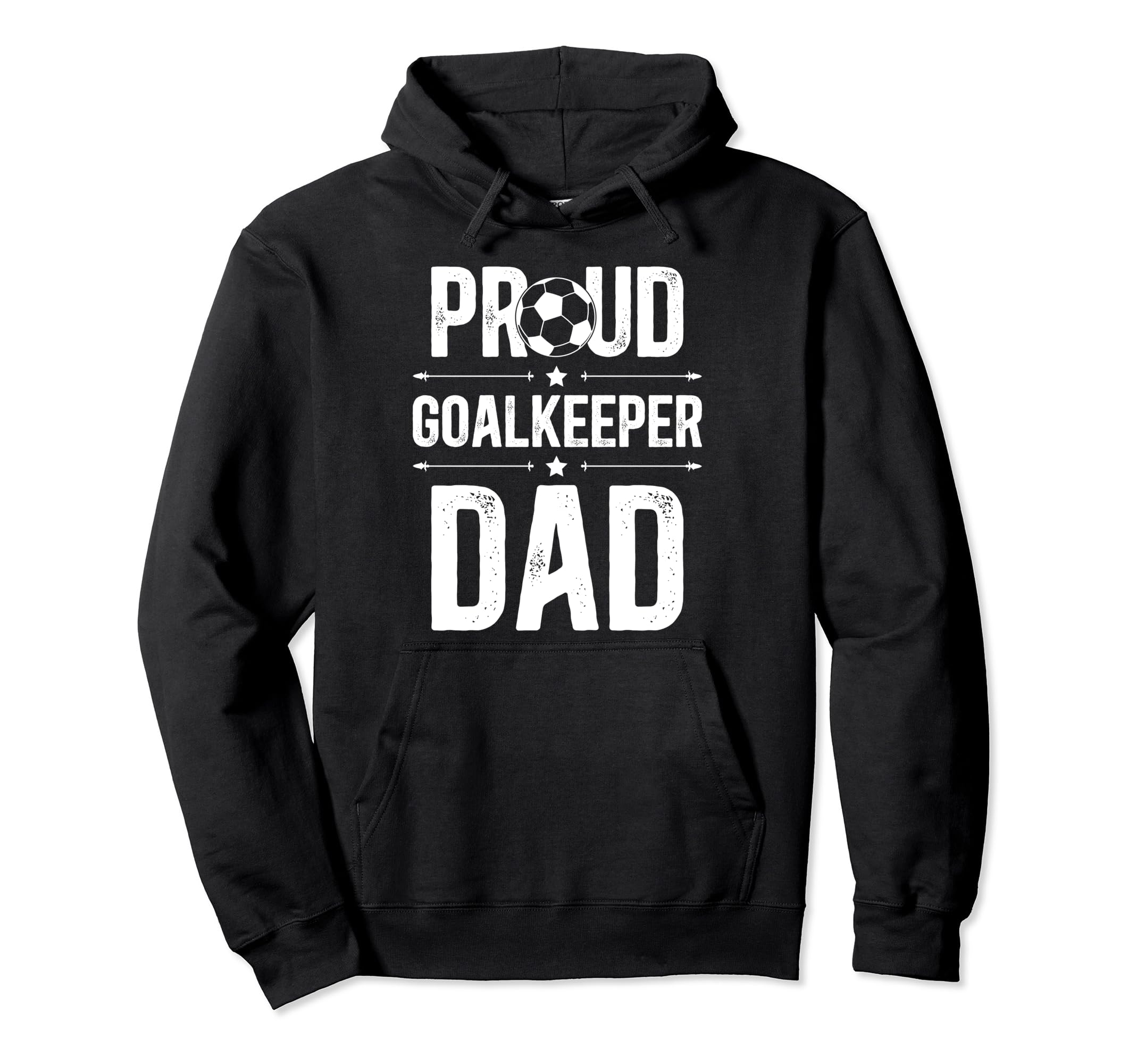 Proud Soccer Goalkeeper Dad Soccer Hoodie - Novelty Apparel for Adults - T-Shirt, Sweatshirt, Hoodie