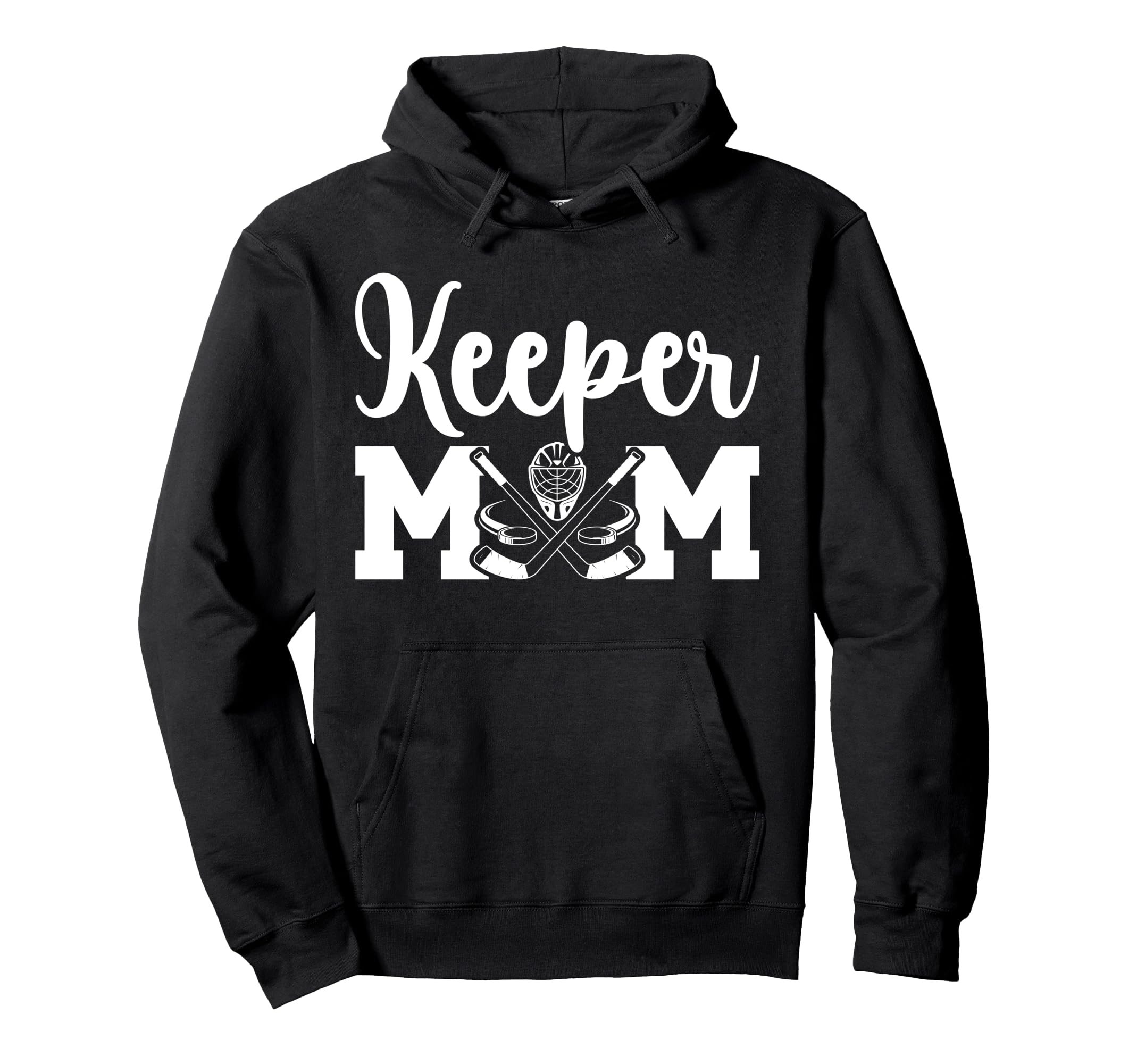 Hockey Keeper Mom Ice Hockey Goalie Hoodie - Fun Novelty Design Unisex - T-Shirt, Sweatshirt, Hoodie