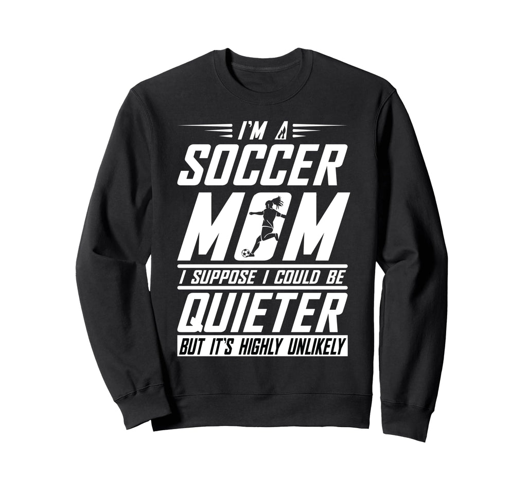 Soccer Mom Sweatshirt - Trendy Graphic Men Women - T-Shirt, Sweatshirt, Hoodie