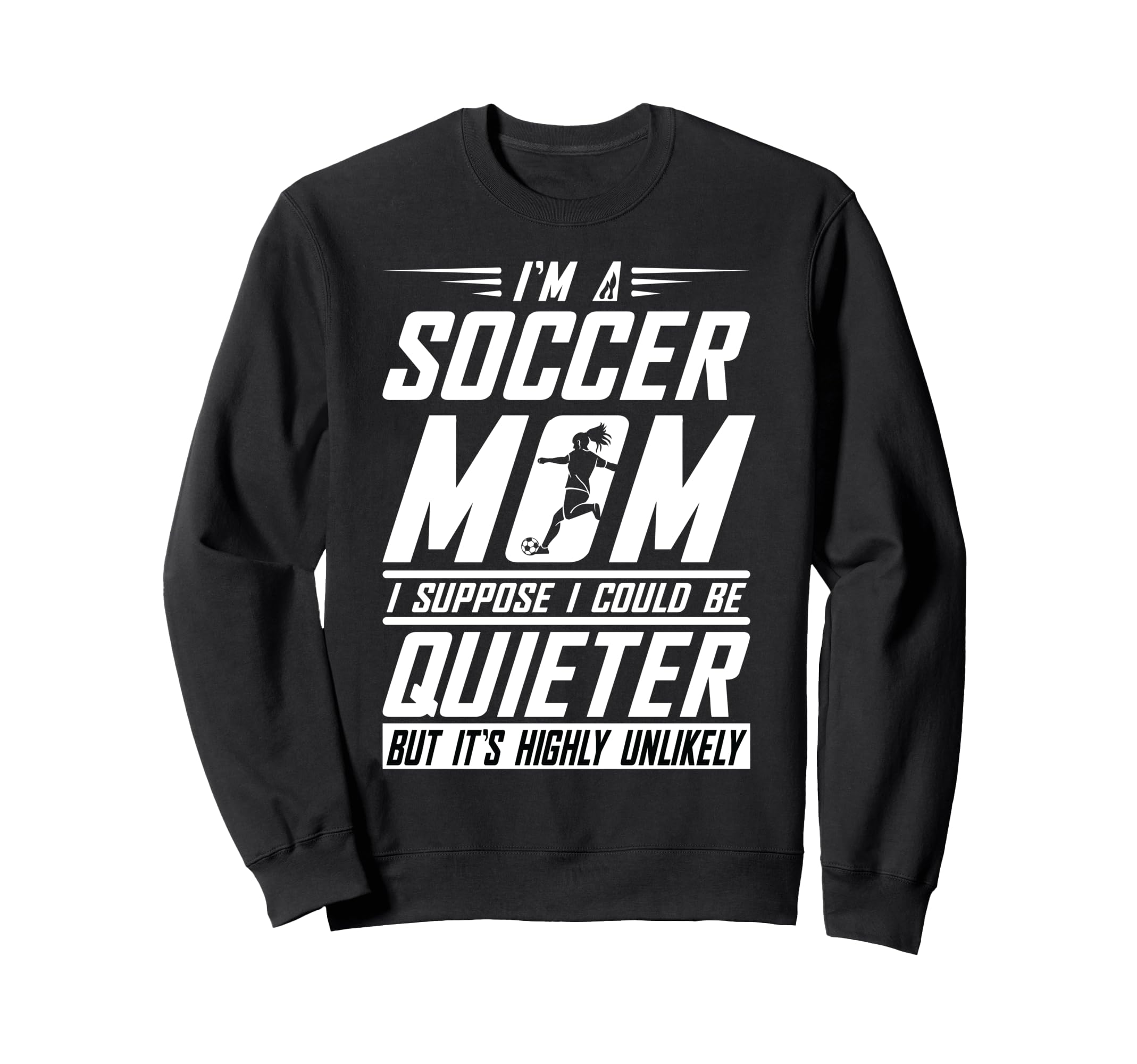 Soccer Mom Sweatshirt - Trendy Graphic Men Women - T-Shirt, Sweatshirt, Hoodie