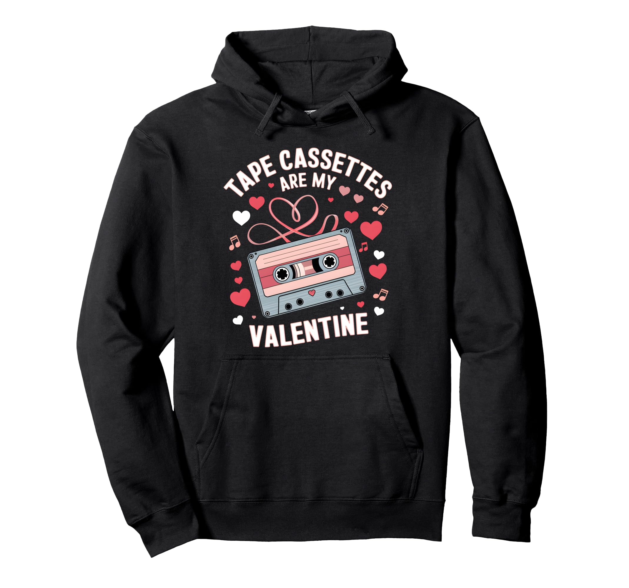 Tape Cassettes Are My Valentine Music Hoodie - Fun Novelty Design Unisex - T-Shirt, Sweatshirt, Hoodie