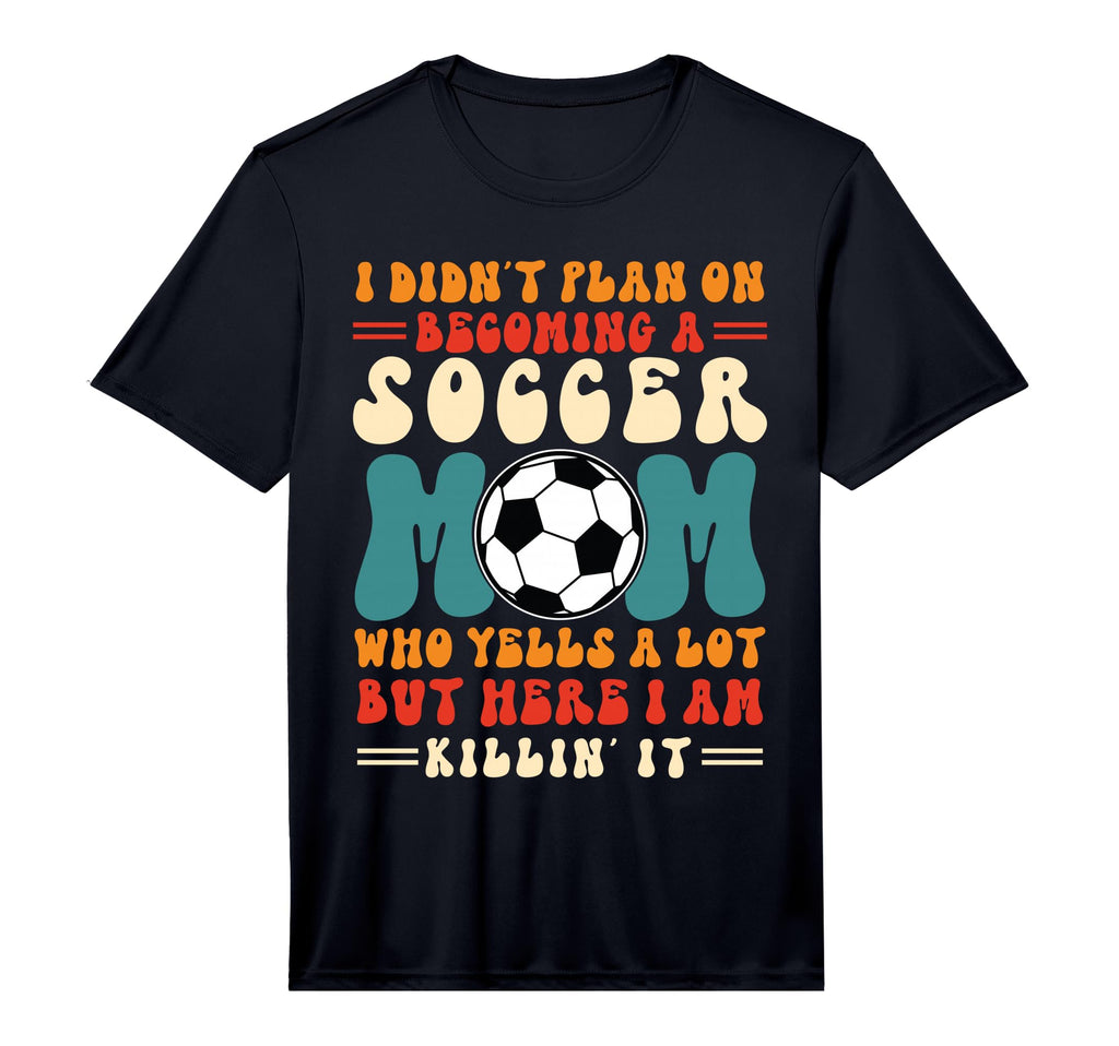 Mens I Didnt Plan Becoming Soccer Mom T-Shirt - Streetwear Style Unisex - T-Shirt, Sweatshirt, Hoodie