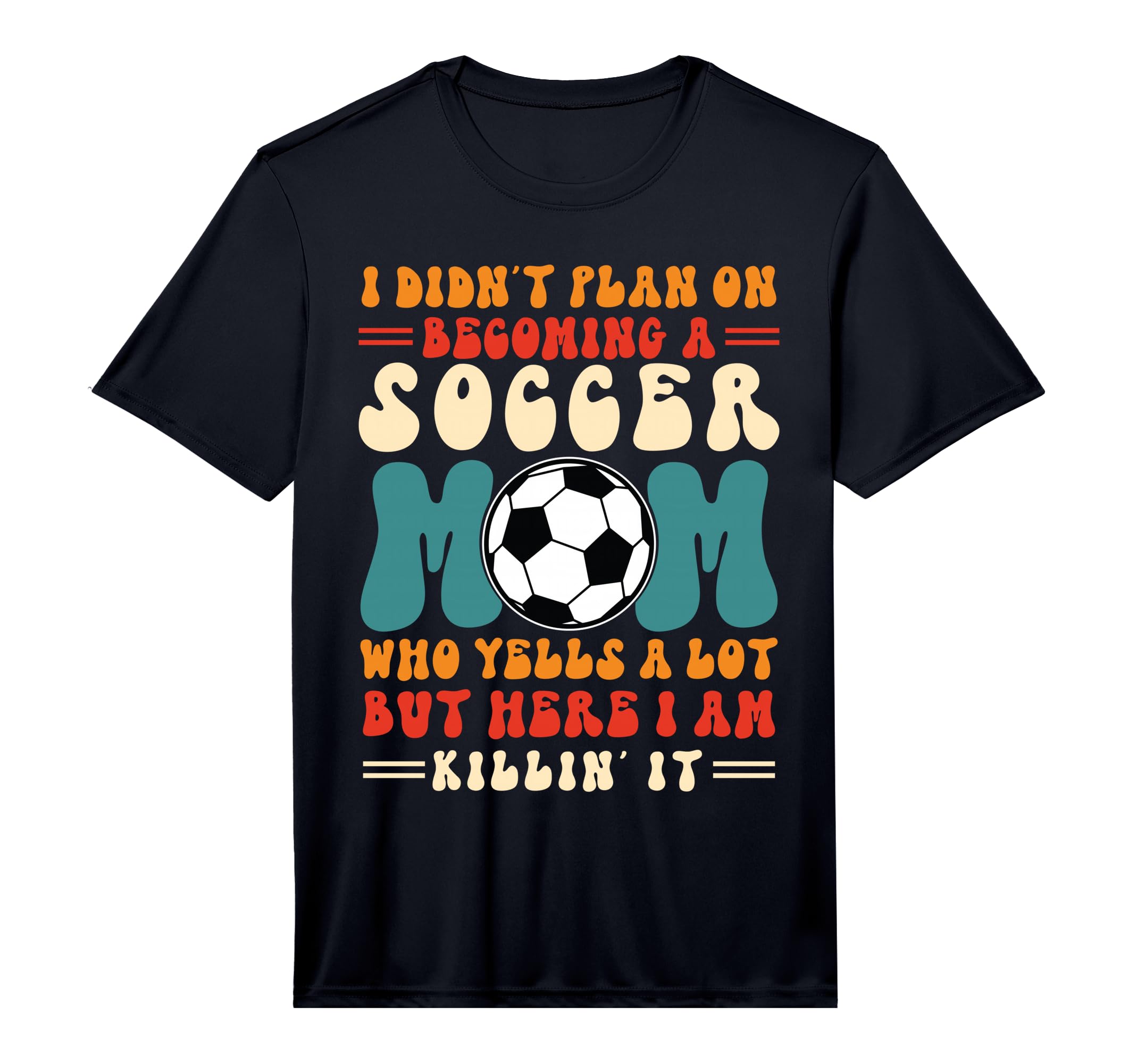 Mens I Didnt Plan Becoming Soccer Mom T-Shirt - Streetwear Style Unisex - T-Shirt, Sweatshirt, Hoodie