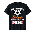 My Favorite Soccer Player Calls Me Mimi T-Shirt - Trendy Graphic Unisex - T-Shirt, Sweatshirt, Hoodie
