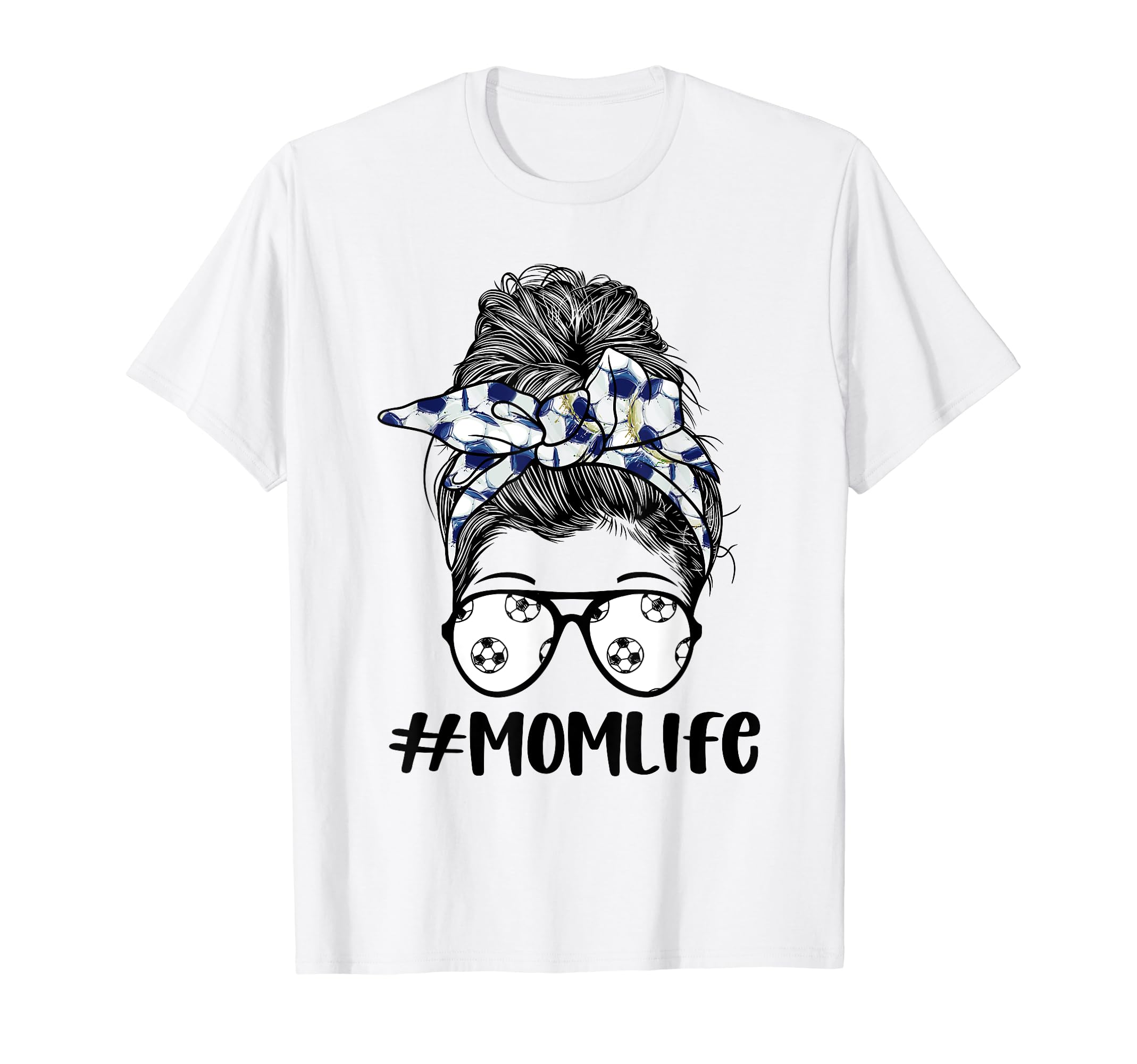 Mom Life Soccer Lover Mothers Day T-Shirt - Novelty Apparel Men Women - T-Shirt, Sweatshirt, Hoodie