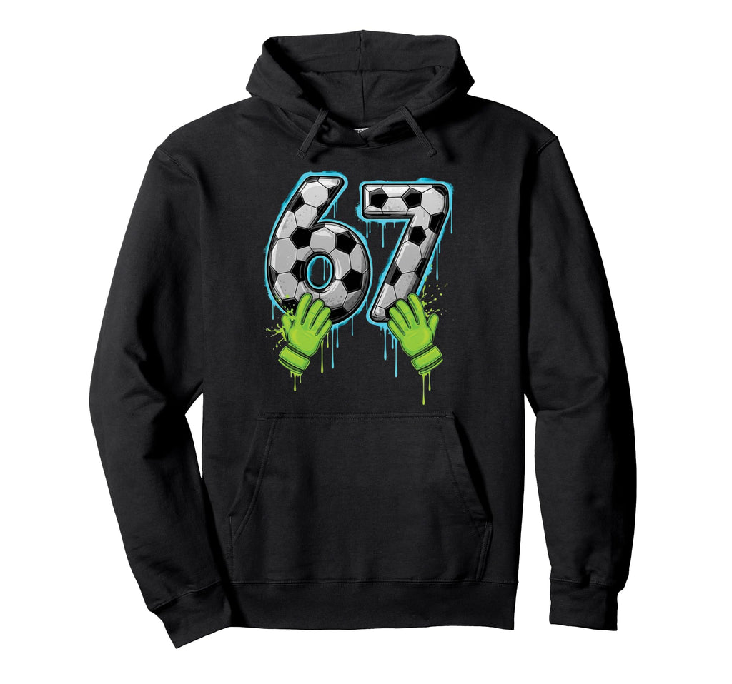 67 Goalkeeper Drip Six Seven Meme Funny 6 Hoodie - Custom Art Print Unisex - T-Shirt, Sweatshirt, Hoodie