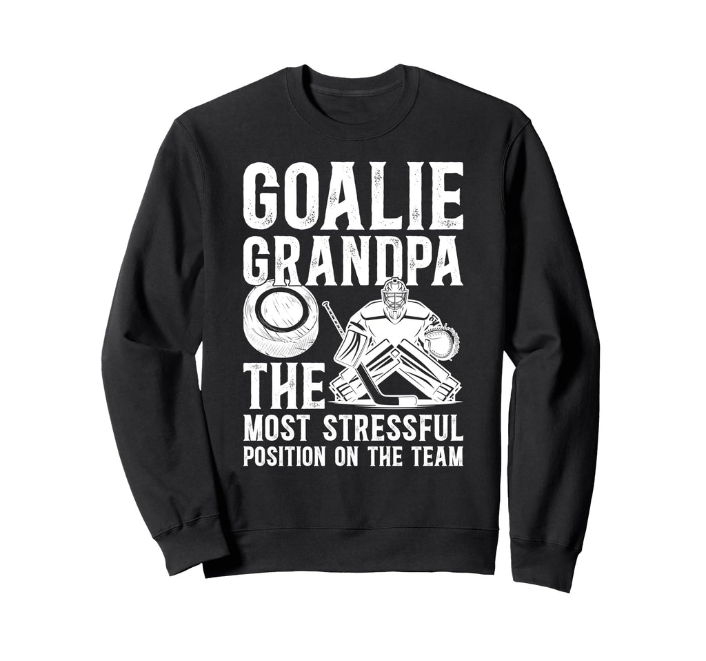 Funny Hockey Goalie Grandpa Sweatshirt - Fun Novelty Design Men Women - T-Shirt, Sweatshirt, Hoodie