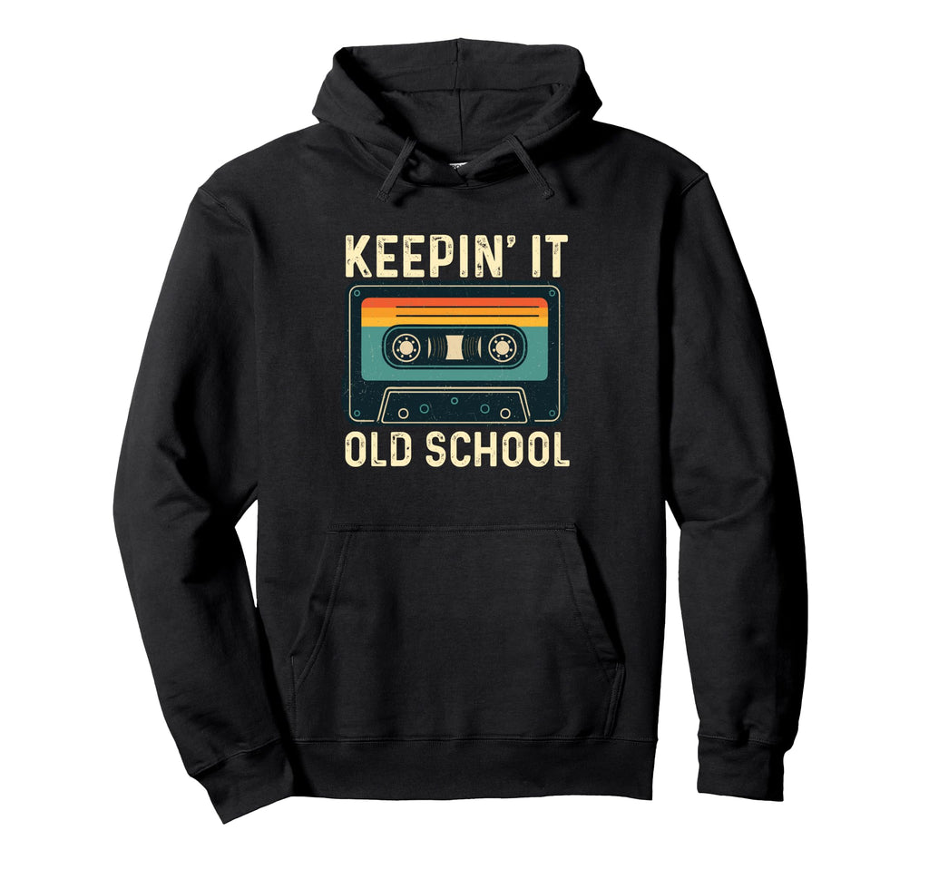 Keepin It Old School 80S 90S Old School Hoodie - Streetwear Style Unisex - T-Shirt, Sweatshirt, Hoodie