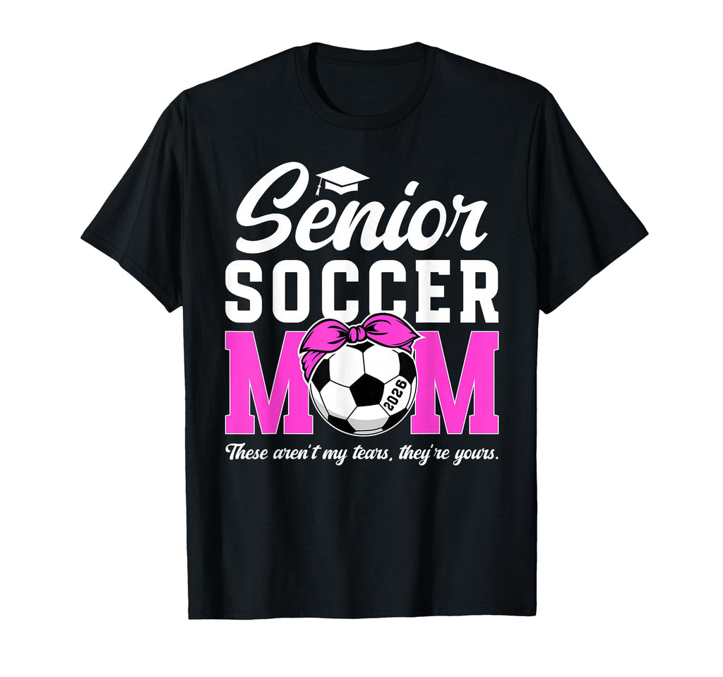 Funny Soccer Senior Mom 2026 Soccer T-Shirt - Minimalist Print Unisex - T-Shirt, Sweatshirt, Hoodie