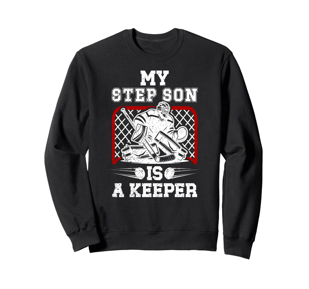 Hockey Keeper Step Dad Hockey Sweatshirt - Streetwear Style for Adults - T-Shirt, Sweatshirt, Hoodie
