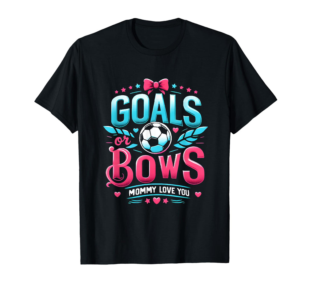 Adorable Gender Reveal Goals Or Bows T-Shirt - Fun Novelty Design Unisex - T-Shirt, Sweatshirt, Hoodie
