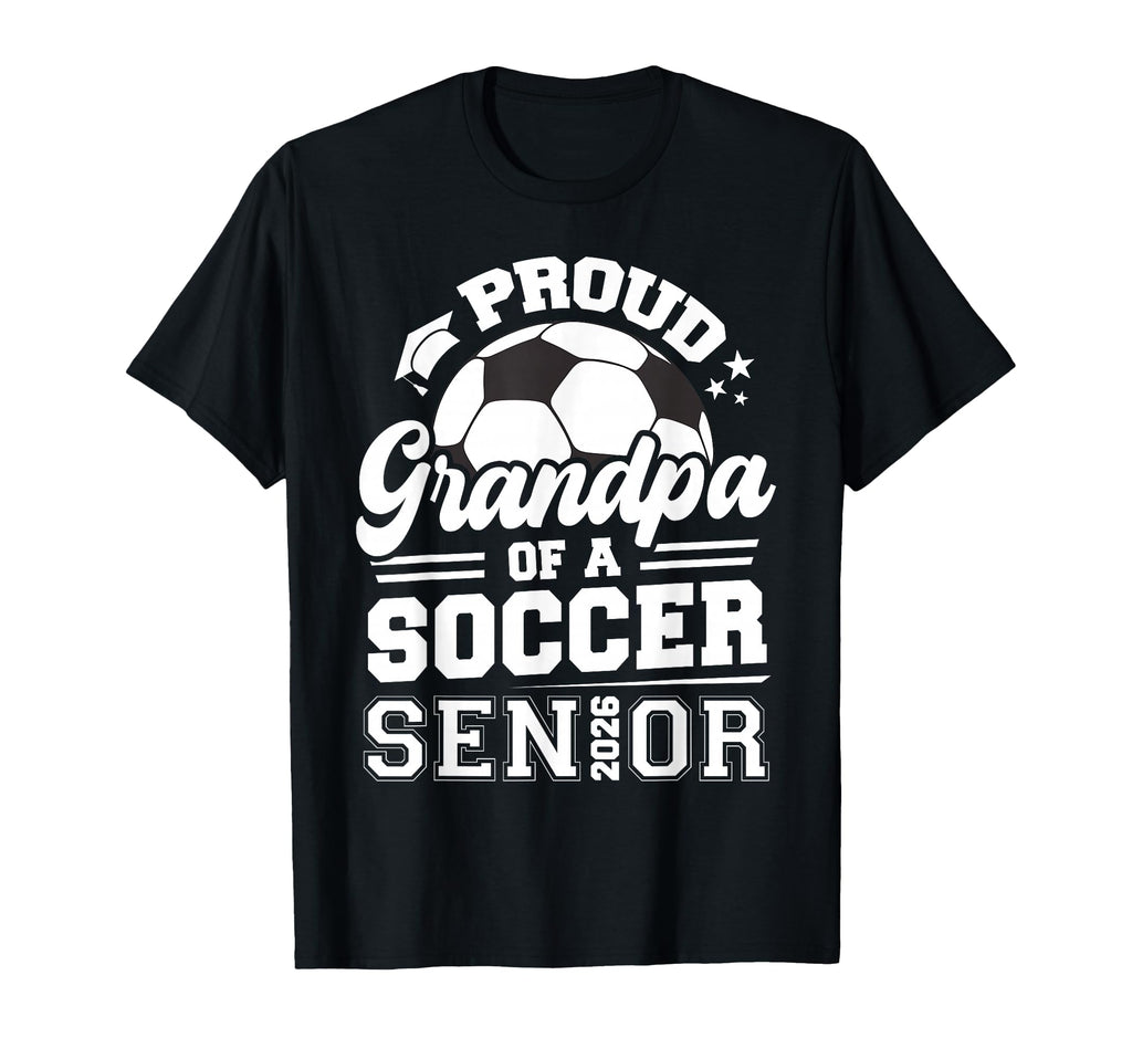 Proud Grandpa Soccer Ball Senior 2026 T-Shirt - Minimalist Print Men Women - T-Shirt, Sweatshirt, Hoodie