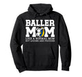 Baller Mom Louder And Prouder Soccer Hoodie - Novelty Apparel for Adults - T-Shirt, Sweatshirt, Hoodie