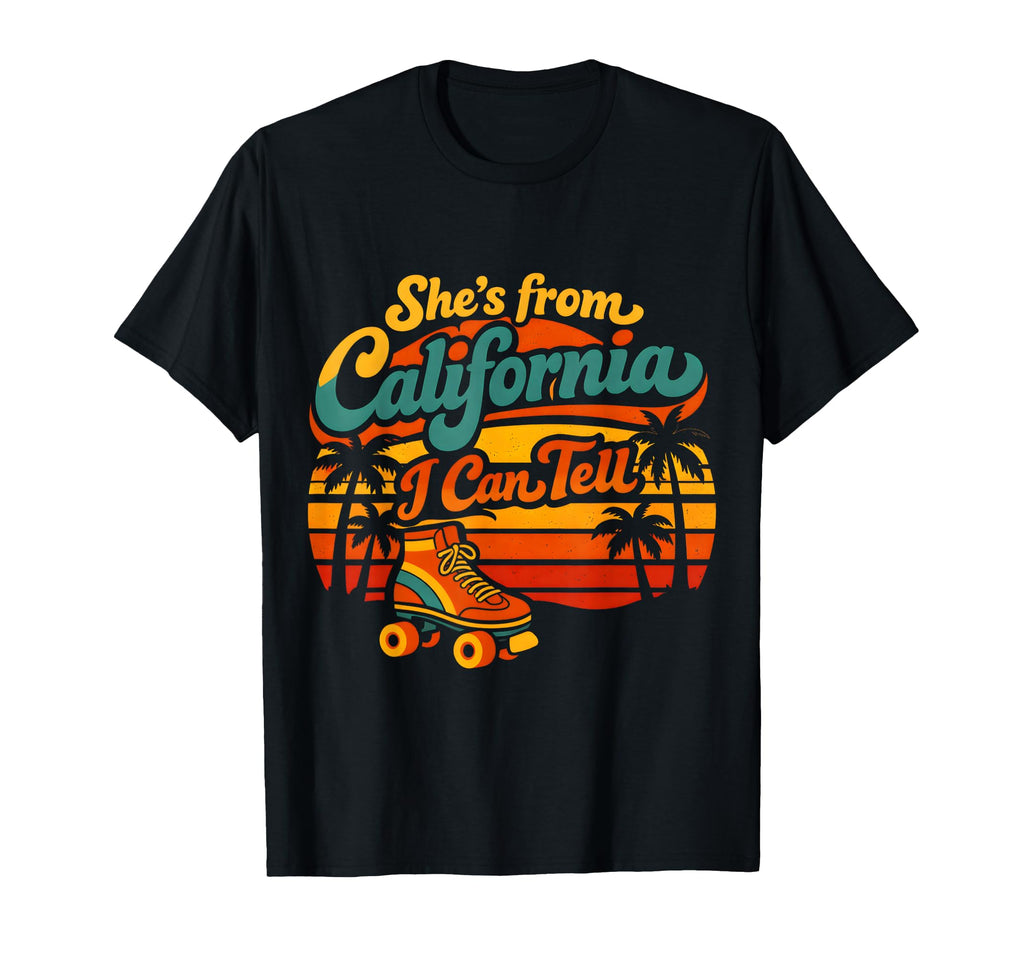 Shes From California I Can Tell Sunset T-Shirt - Graphic Print Men Women - T-Shirt, Sweatshirt, Hoodie