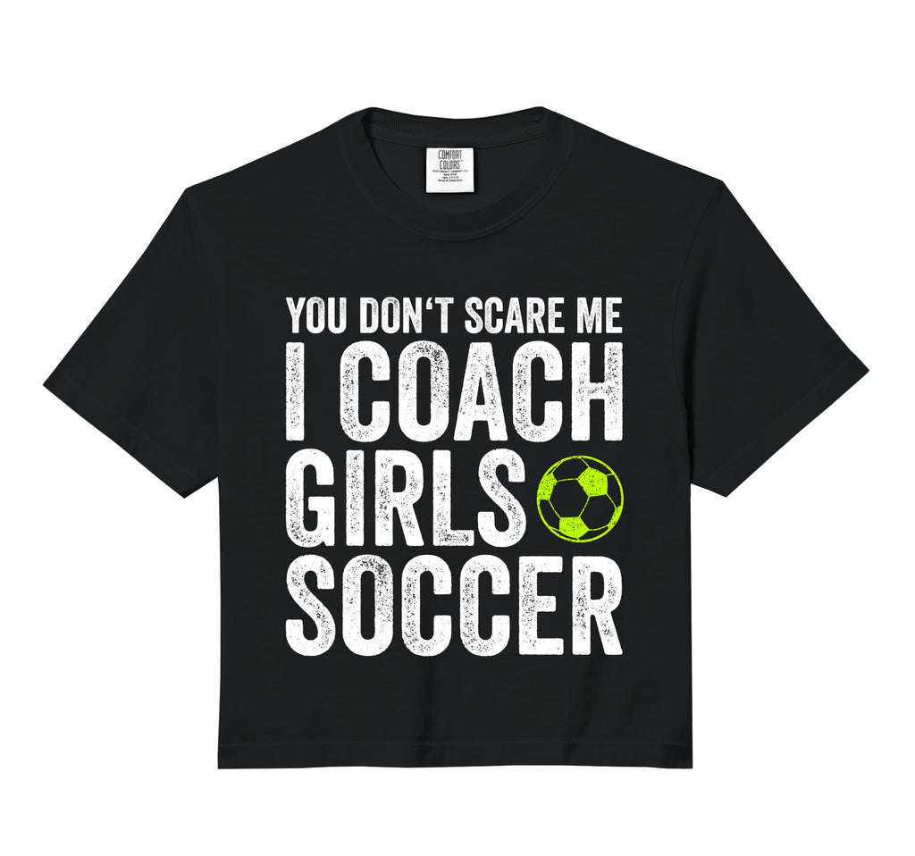 Coaches Gift You Dont Scare Me I T-Shirt - Minimalist Print Men Women - T-Shirt, Sweatshirt, Hoodie