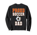 Proud Soccer Dad Game Day Sports Sweatshirt - Streetwear Style for Adults - T-Shirt, Sweatshirt, Hoodie
