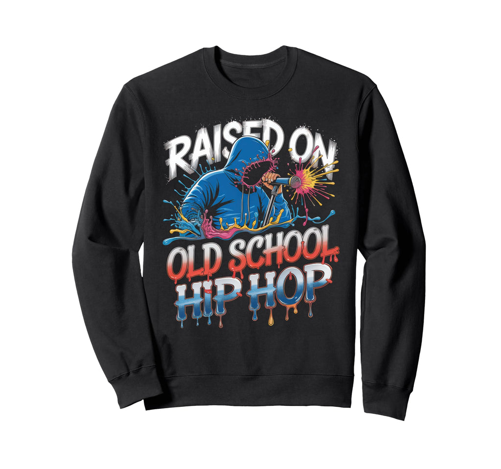 Raised Old School Hip Hop Sweatshirt - Custom Art Print for Adults - T-Shirt, Sweatshirt, Hoodie