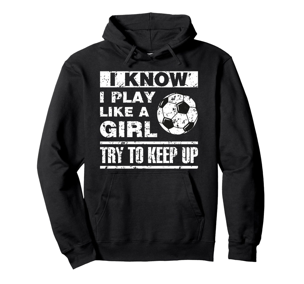 I Play Like Soccer Soccer Player Hoodie - Minimalist Print Men Women - T-Shirt, Sweatshirt, Hoodie