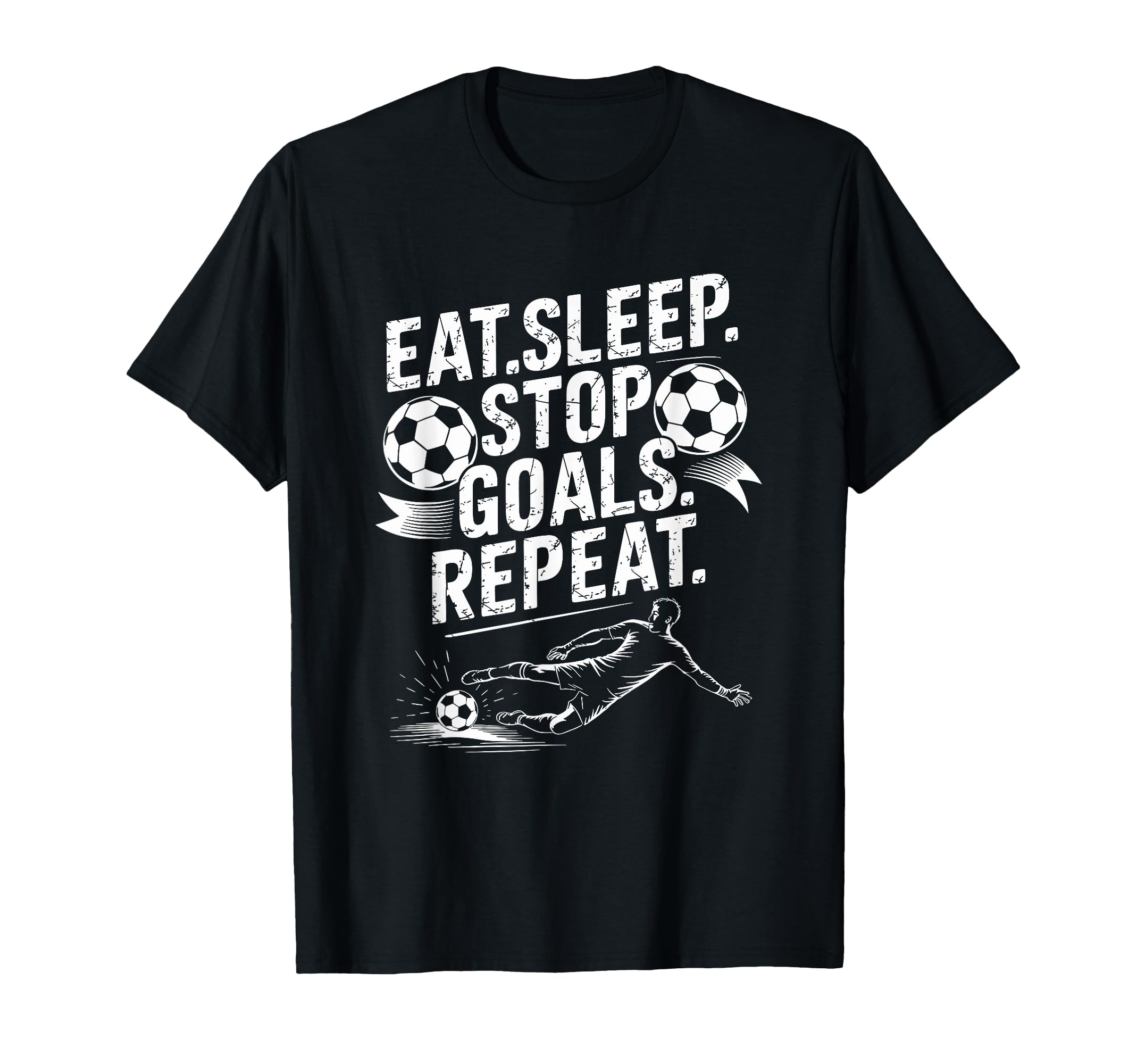Goal Keeper And Soccer Player Eat T-Shirt - Casual Everyday Wear Unisex - T-Shirt, Sweatshirt, Hoodie