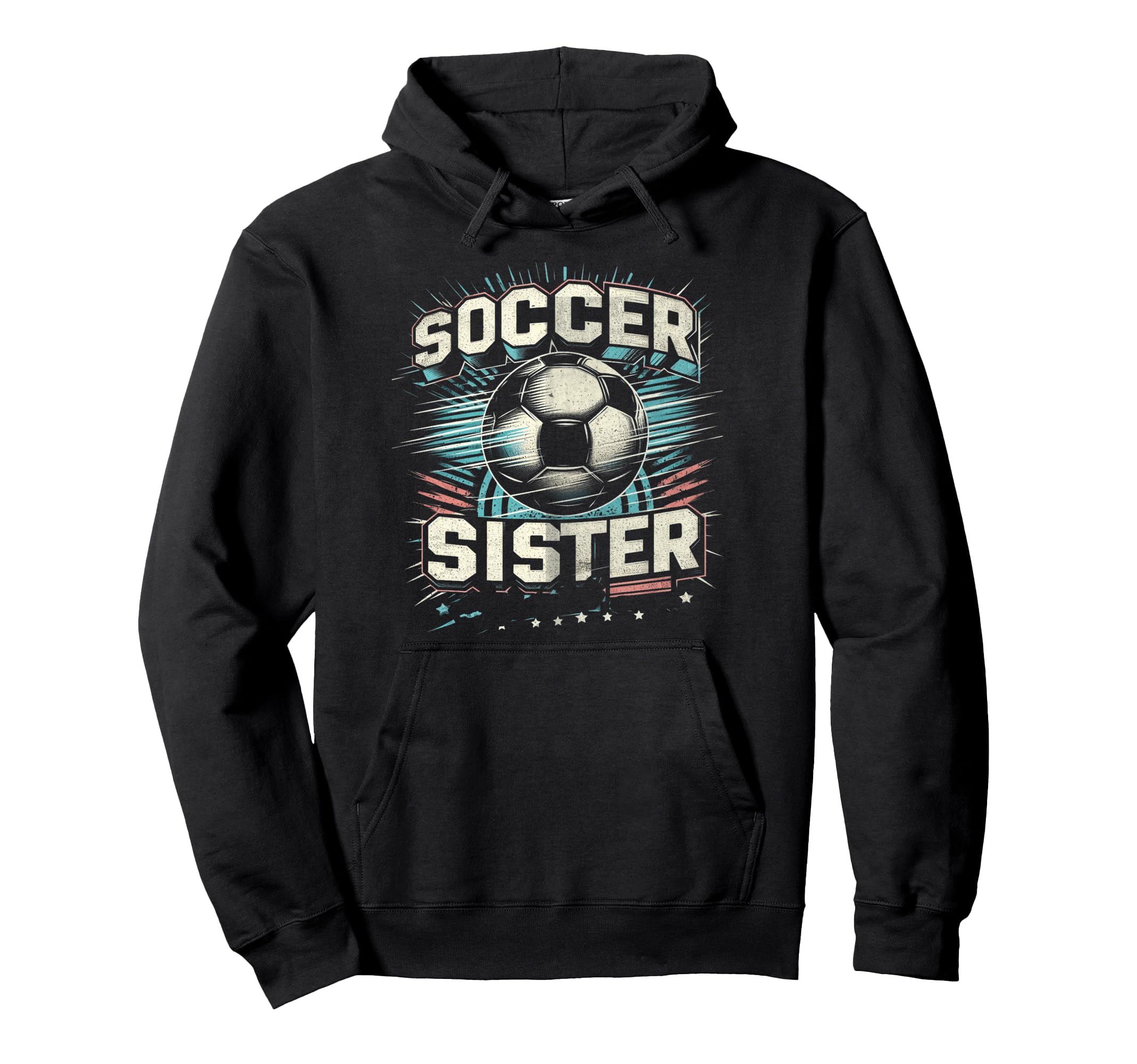 Soccer Sister Football Lover Gifts Hoodie - Unique Graphic Men Women - T-Shirt, Sweatshirt, Hoodie