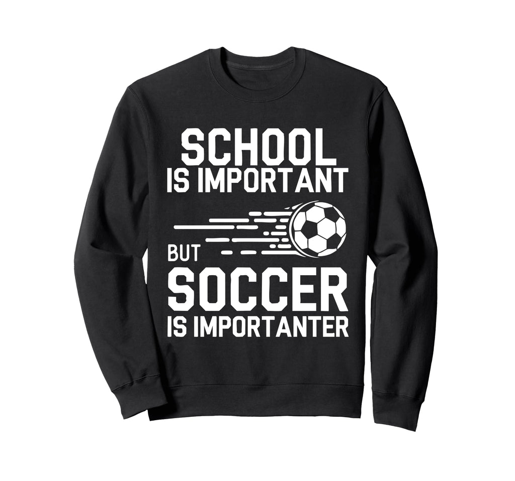 Funny Soccer Lovers Soccer Player Sweatshirt - Graphic Print for Adults - T-Shirt, Sweatshirt, Hoodie
