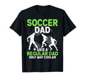 Soccer Dad Soccer Lover Fathers Day T-Shirt - Fun Novelty Design Men Women - T-Shirt, Sweatshirt, Hoodie