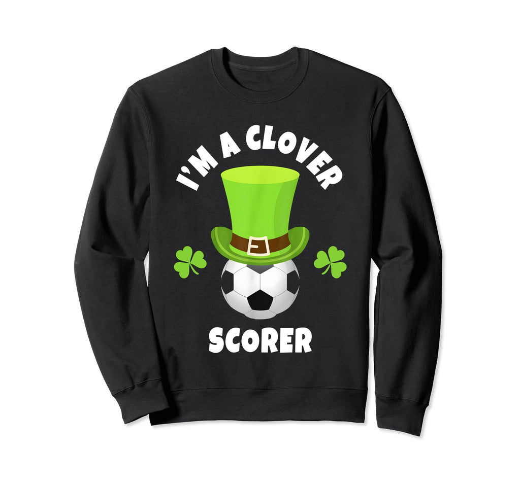 Soccer Striker Im Clover Scorer Sweatshirt - Graphic Print Men Women - T-Shirt, Sweatshirt, Hoodie