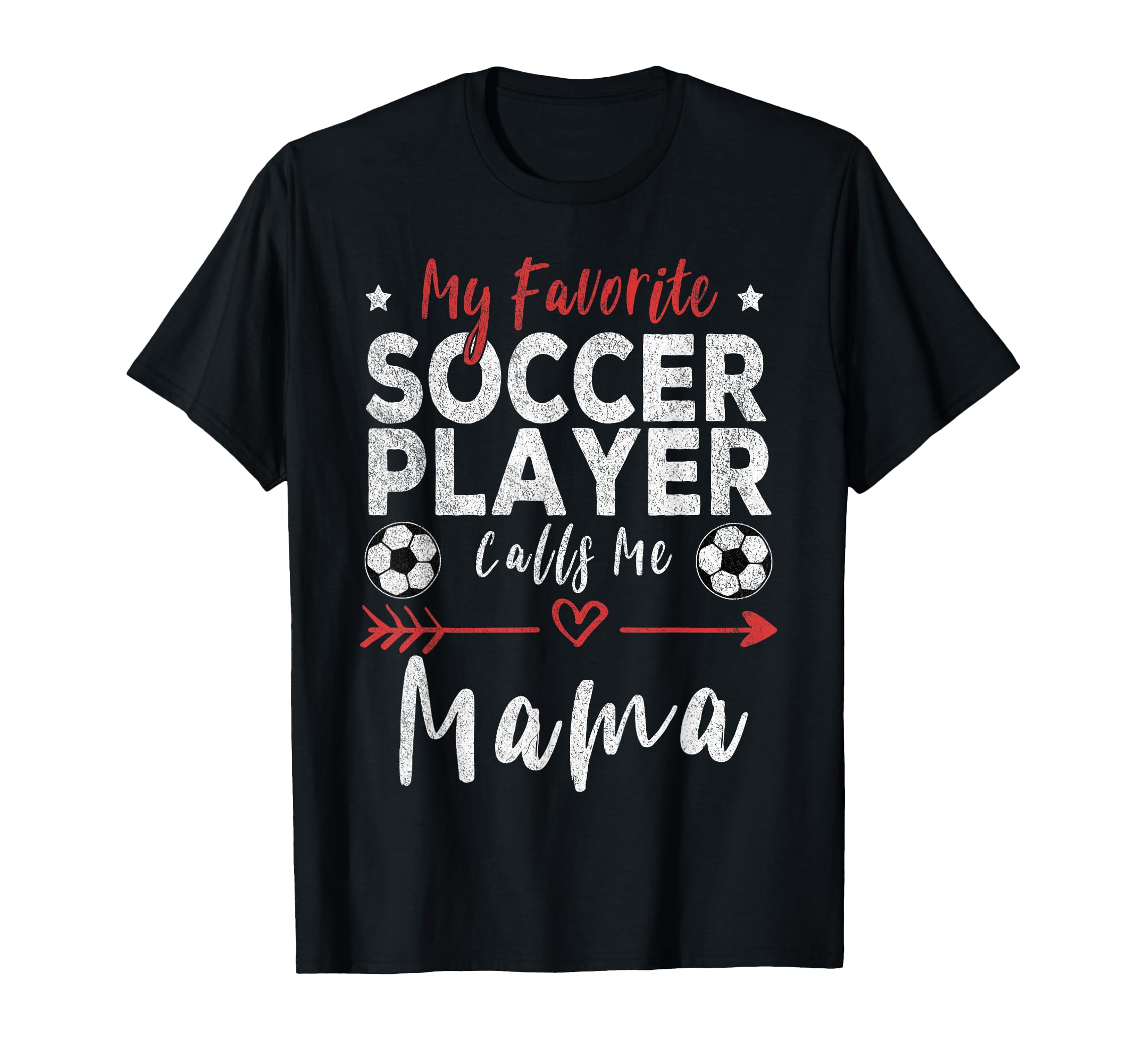 My Favorite Soccer Player Calls Me T-Shirt - Fun Novelty Design Unisex - T-Shirt, Sweatshirt, Hoodie