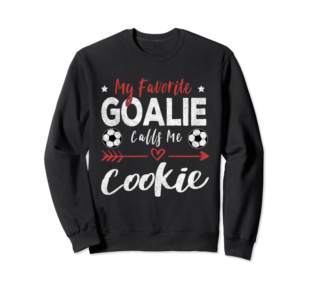 Funny Soccer Goalie Goalkeeper Mom Sweatshirt - Unique Graphic Men Women - T-Shirt, Sweatshirt, Hoodie