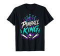 Pinball King Machines Funny Arcade T-Shirt - Fun Novelty Design for Adults - T-Shirt, Sweatshirt, Hoodie