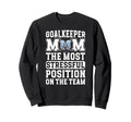 Funny Hockey Goalkeeper Mom Hockey Sweatshirt - Unique Graphic Men Women - T-Shirt, Sweatshirt, Hoodie