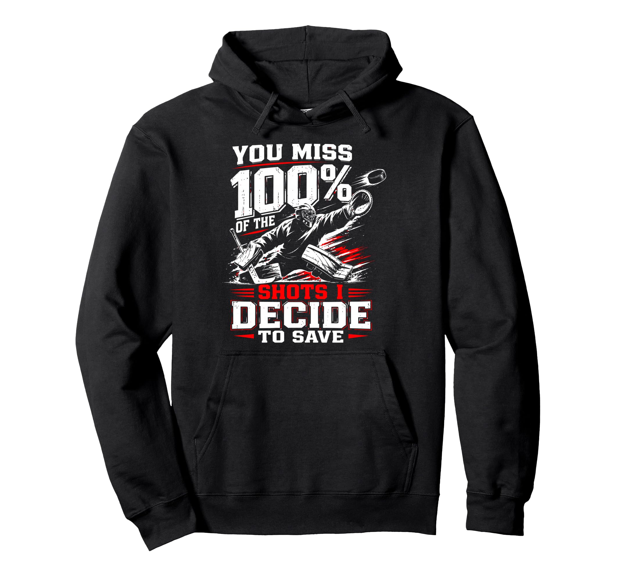 Ice Hockey Goalkeeper Save Goalie Hoodie - Streetwear Style Men Women - T-Shirt, Sweatshirt, Hoodie