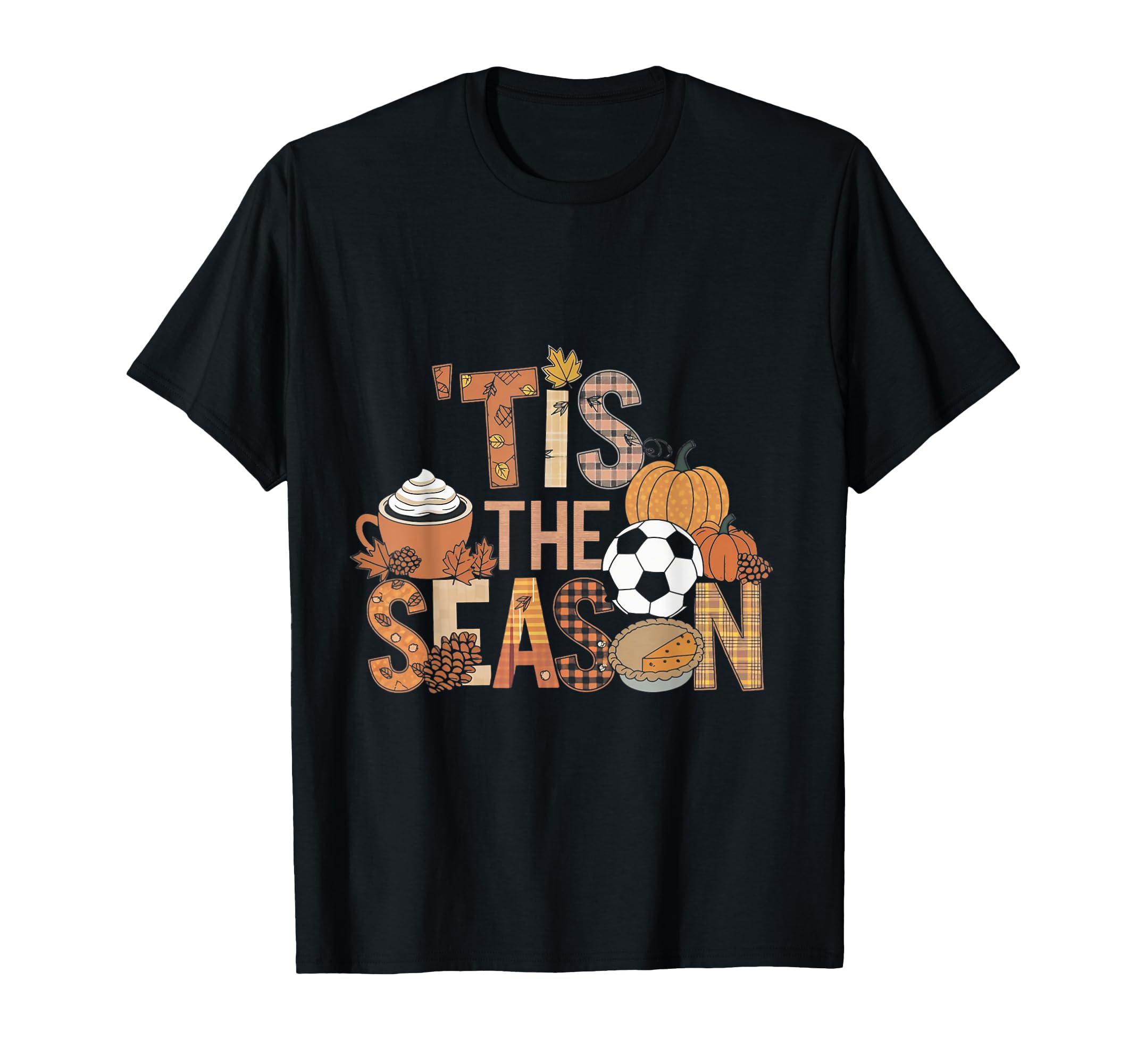 Tis Season Fall Pumpkins Coffee Soccer T-Shirt - Streetwear Style Unisex - T-Shirt, Sweatshirt, Hoodie