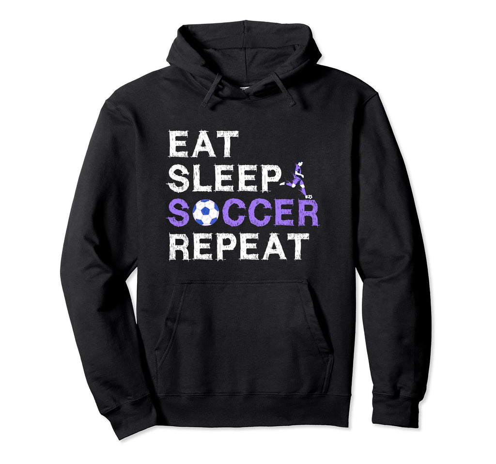 Eat Sleep Soccer Repeat Funny Hoodie - Novelty Apparel for Adults - T-Shirt, Sweatshirt, Hoodie