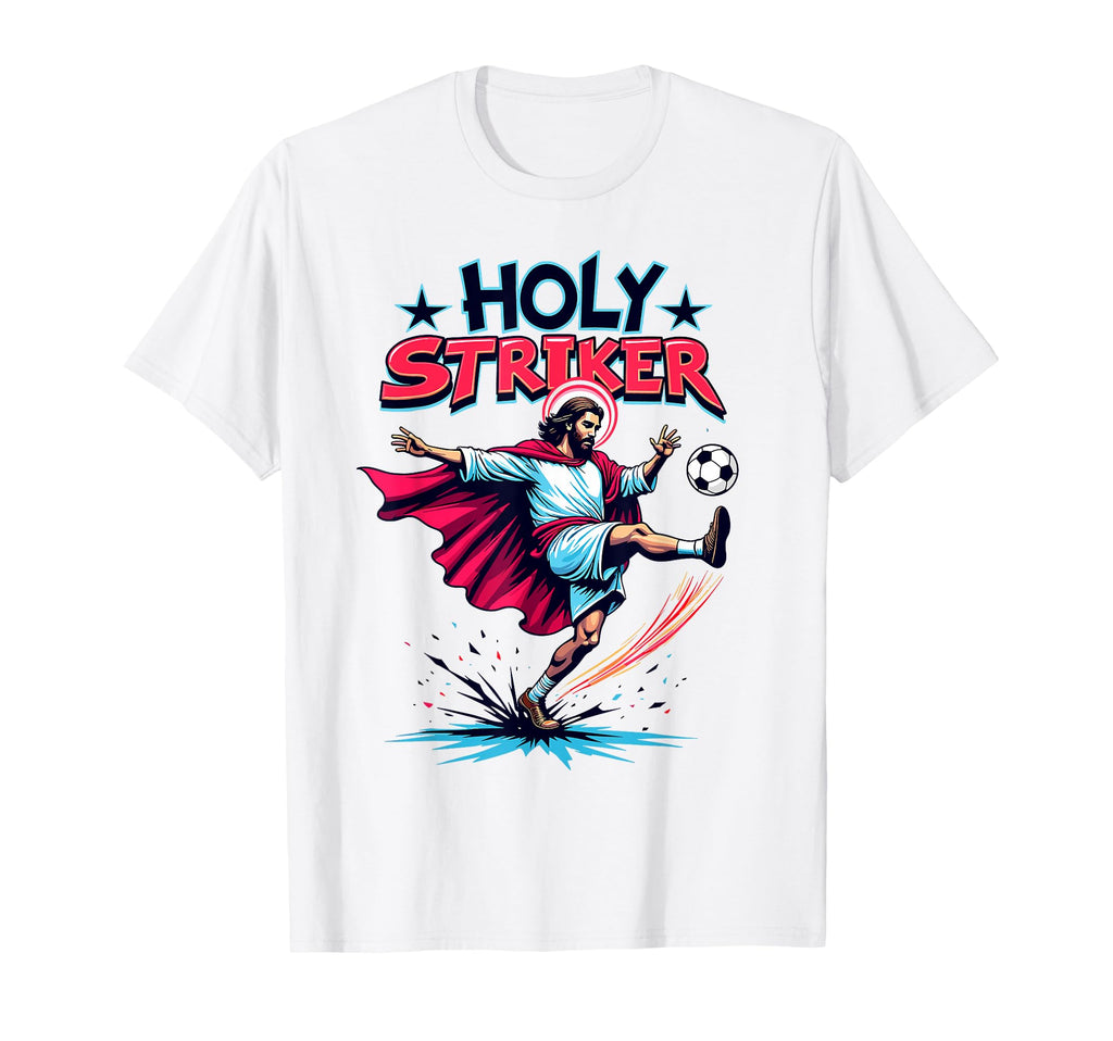 Easter Holy Striker Funny Jesus Soccer T-Shirt - Trendy Graphic Men Women - T-Shirt, Sweatshirt, Hoodie