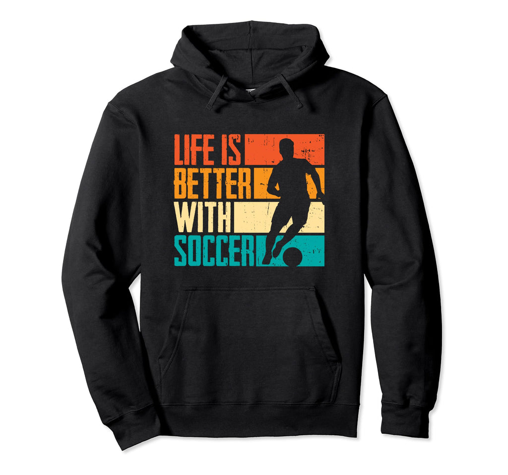 Better Soccer Funny Hoodie - Novelty Apparel Unisex - T-Shirt, Sweatshirt, Hoodie