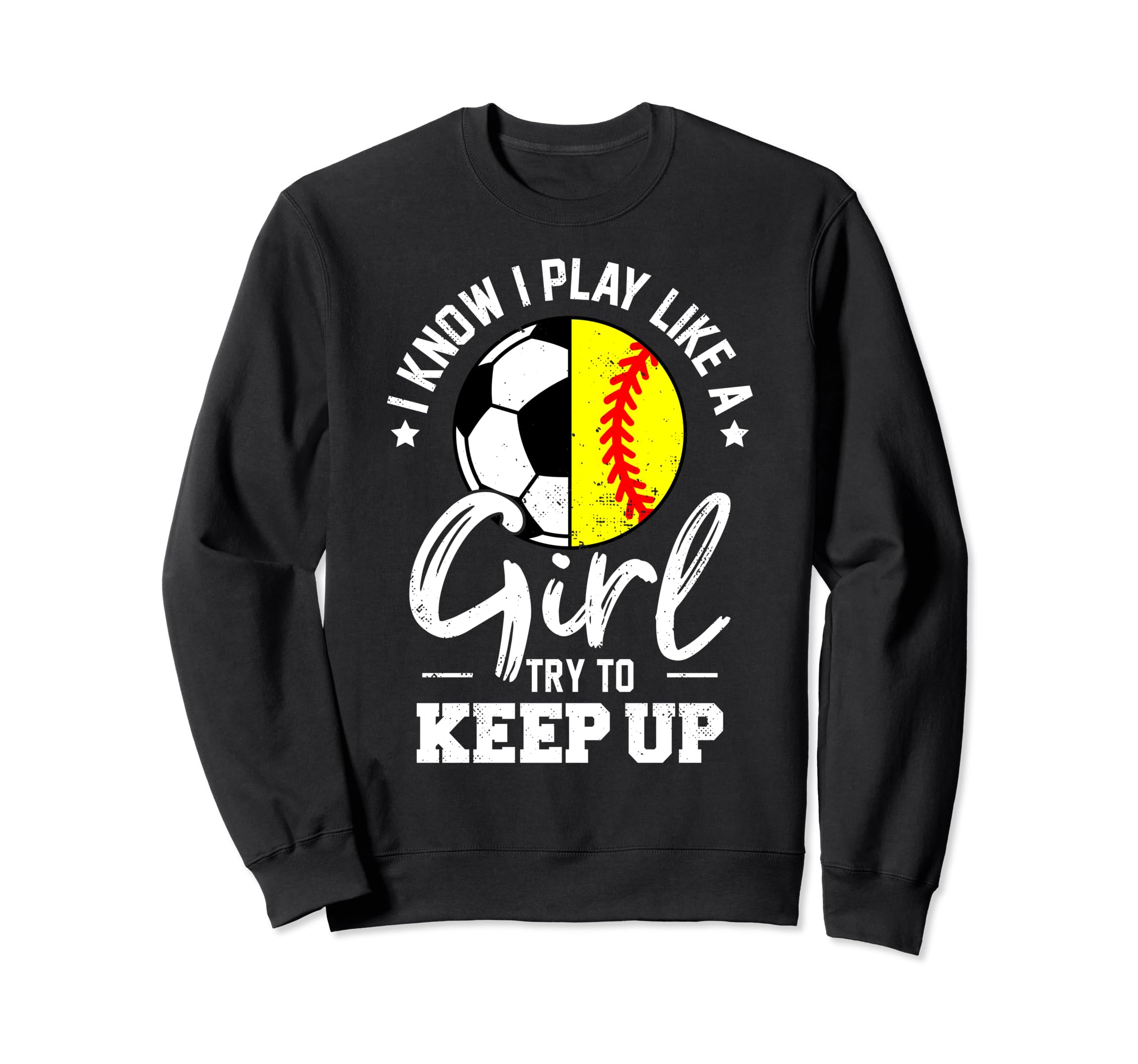 I Know I Play Like Try To Keep Up Sweatshirt - Graphic Print for Adults - T-Shirt, Sweatshirt, Hoodie