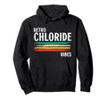 Death Valley Chloride Vibes Funny Hoodie - Novelty Apparel Men Women - T-Shirt, Sweatshirt, Hoodie