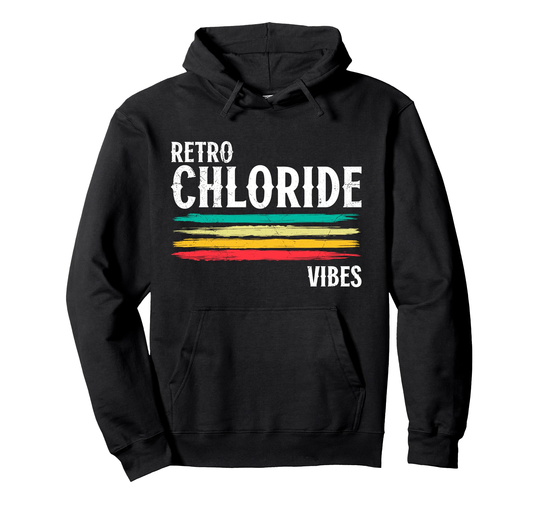 Death Valley Chloride Vibes Funny Hoodie - Novelty Apparel Men Women - T-Shirt, Sweatshirt, Hoodie