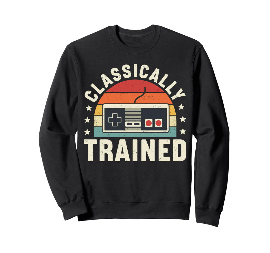 Classically Trained Arcade Gaming Sweatshirt - Minimalist Print Men Women - T-Shirt, Sweatshirt, Hoodie