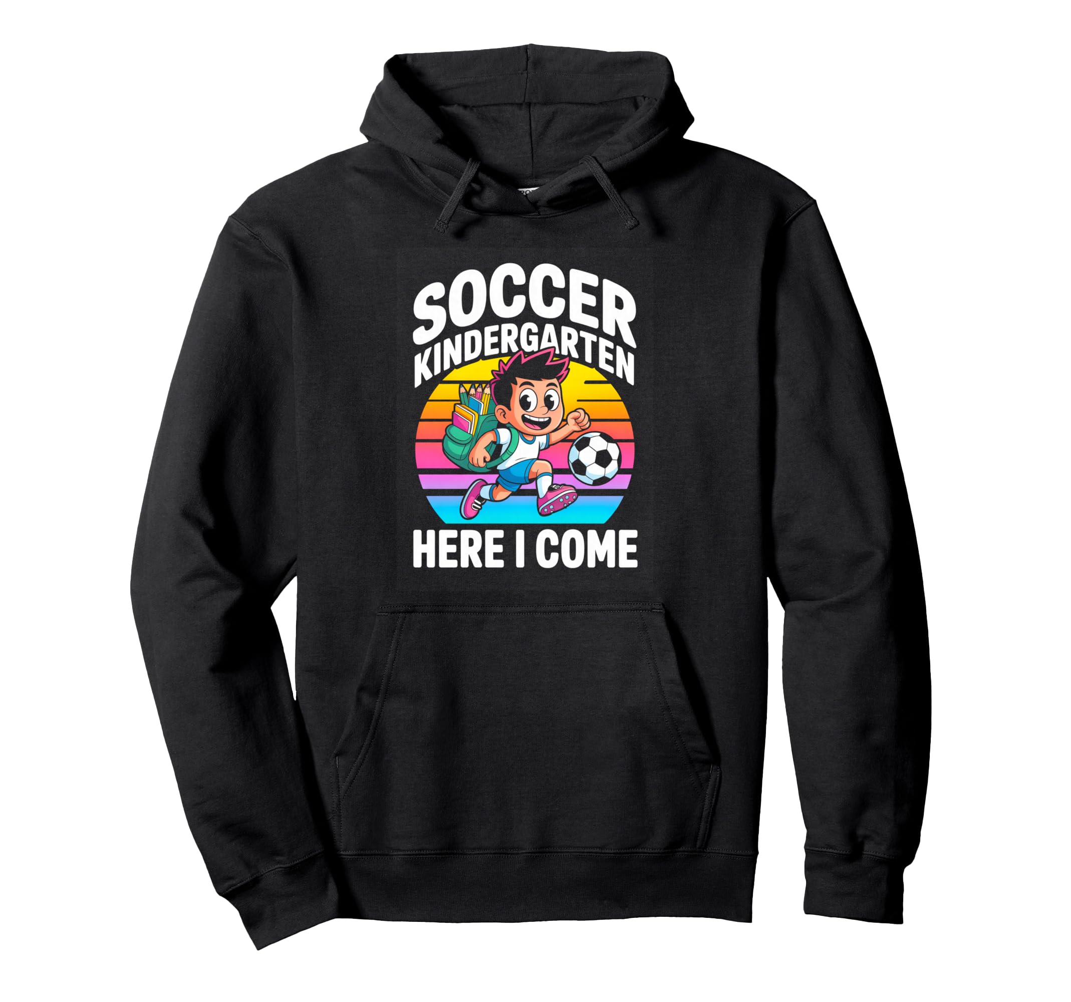Soccer Kindergarten Here I Come First Hoodie - Custom Art Print for Adults - T-Shirt, Sweatshirt, Hoodie