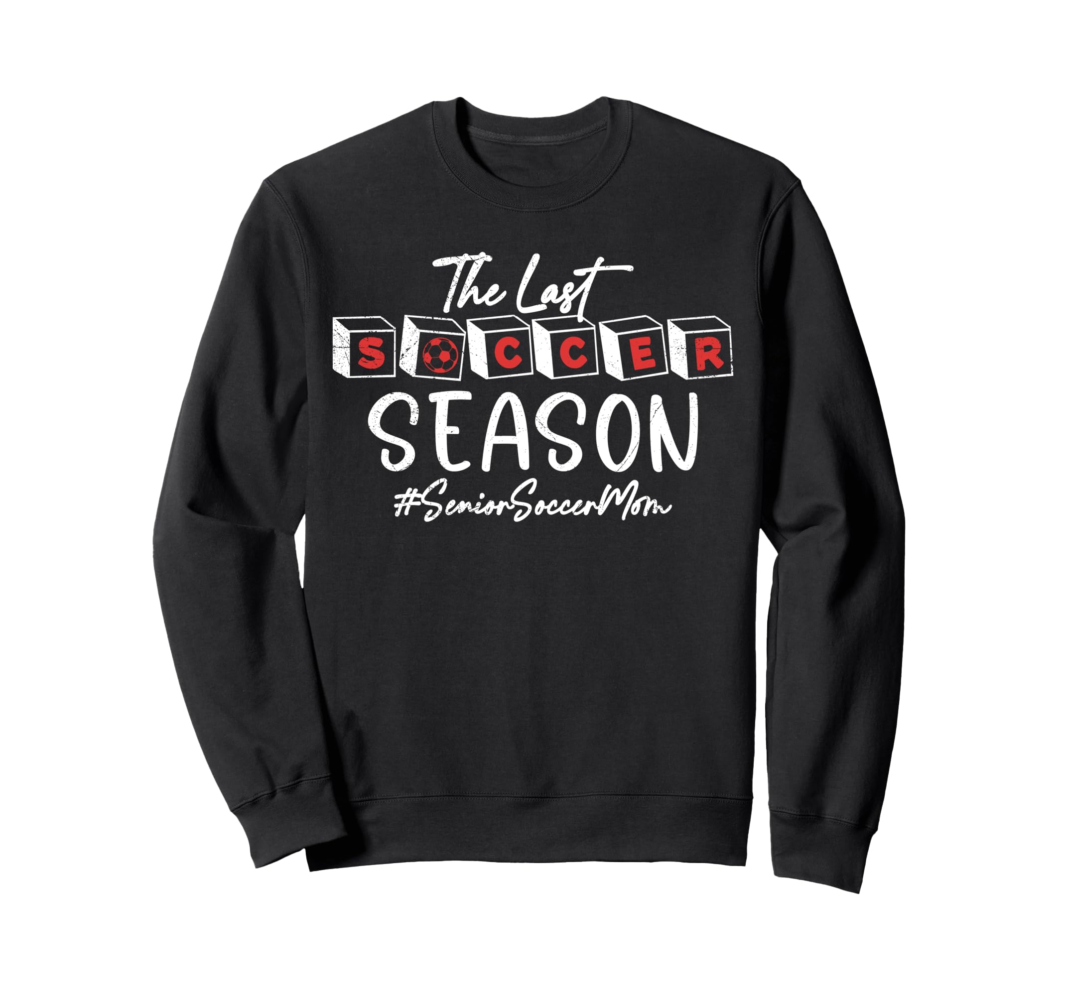 Last Soccer Season Senior Soccer Mom Sweatshirt - Custom Art Print Unisex - T-Shirt, Sweatshirt, Hoodie